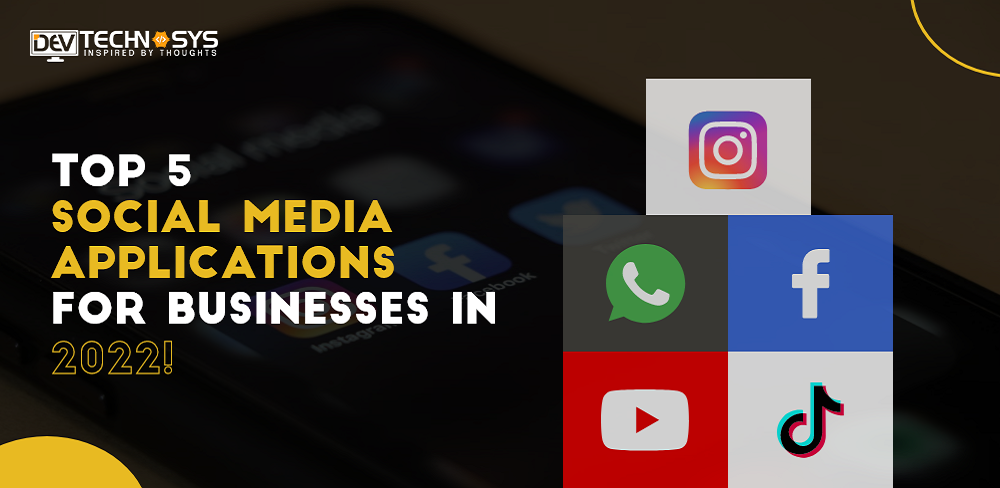 Top 5 Social Media Applications for Businesses in 2023!