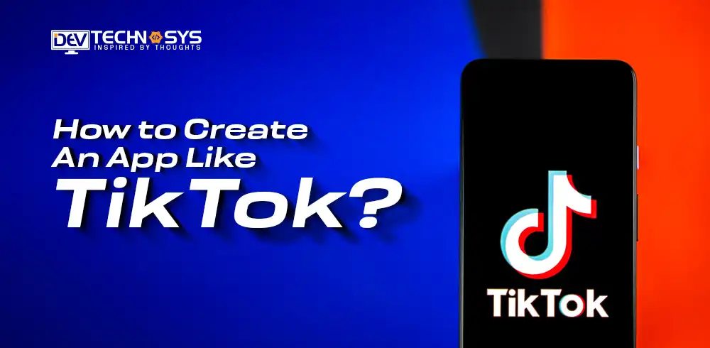 Create an App Like Tiktok- Video Streaming App Development