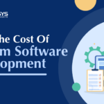 Know the Cost of Custom Software Development