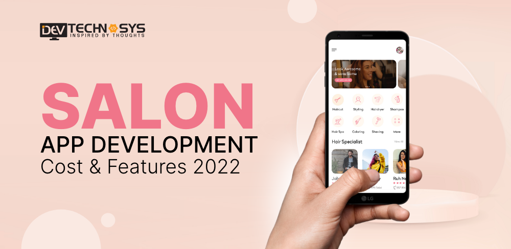 Salon App Development: Cost & Features 2022