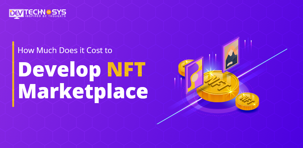 How Much Does It Cost To Develop NFT Marketplace in 2024?