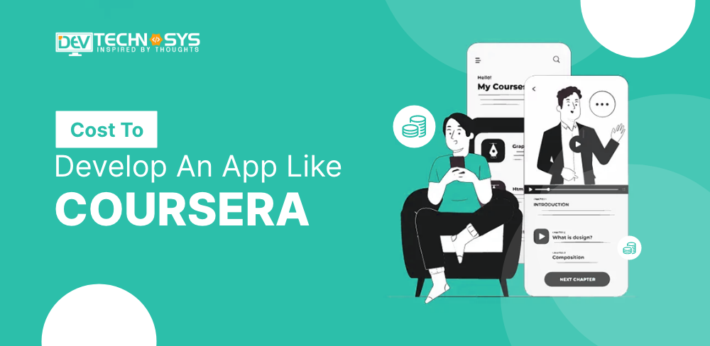 How Much Does It Cost To Develop An App Like Coursera?