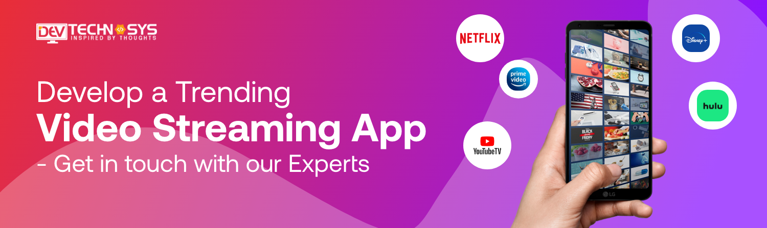 Develop a video streaming app CTA