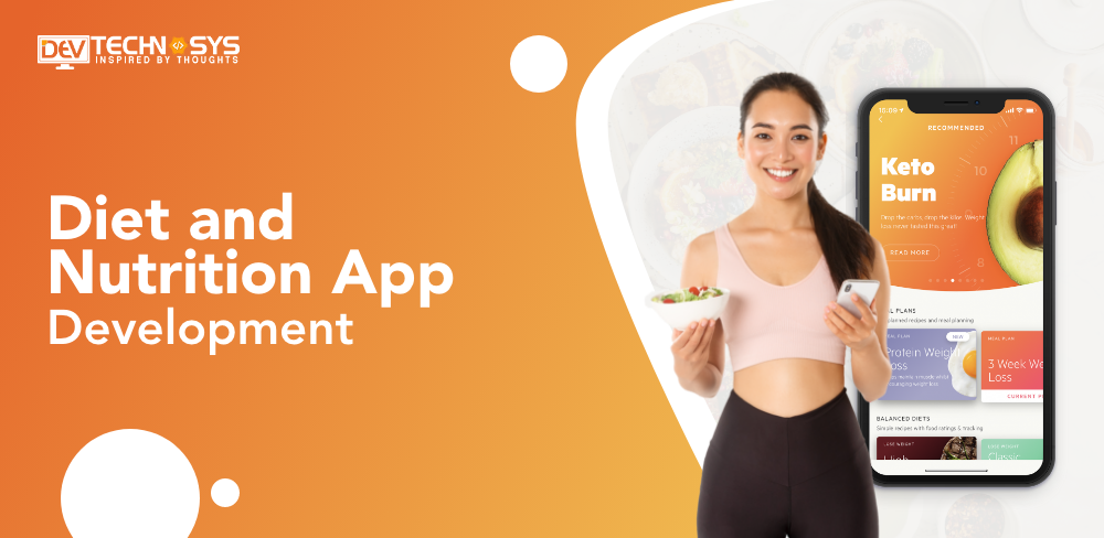 Diet and Nutrition App Development- Unique Features, Process and Cost