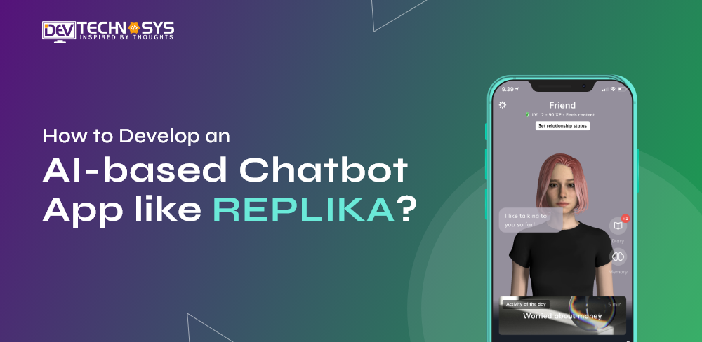 A Guide to Develop An AI-Enabled Chatbot Apps Like Replika!