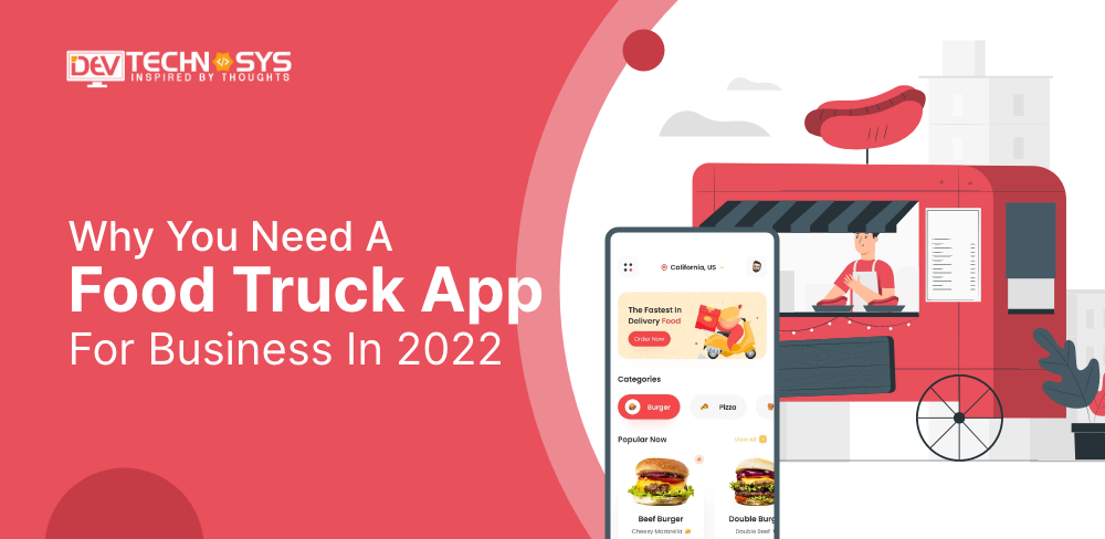 Why You Need A Food Truck App For Business In 2023