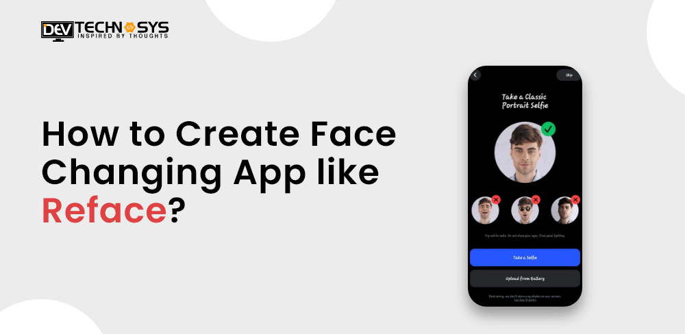 How To Build A Face Swapping App Like Reface In 2022?