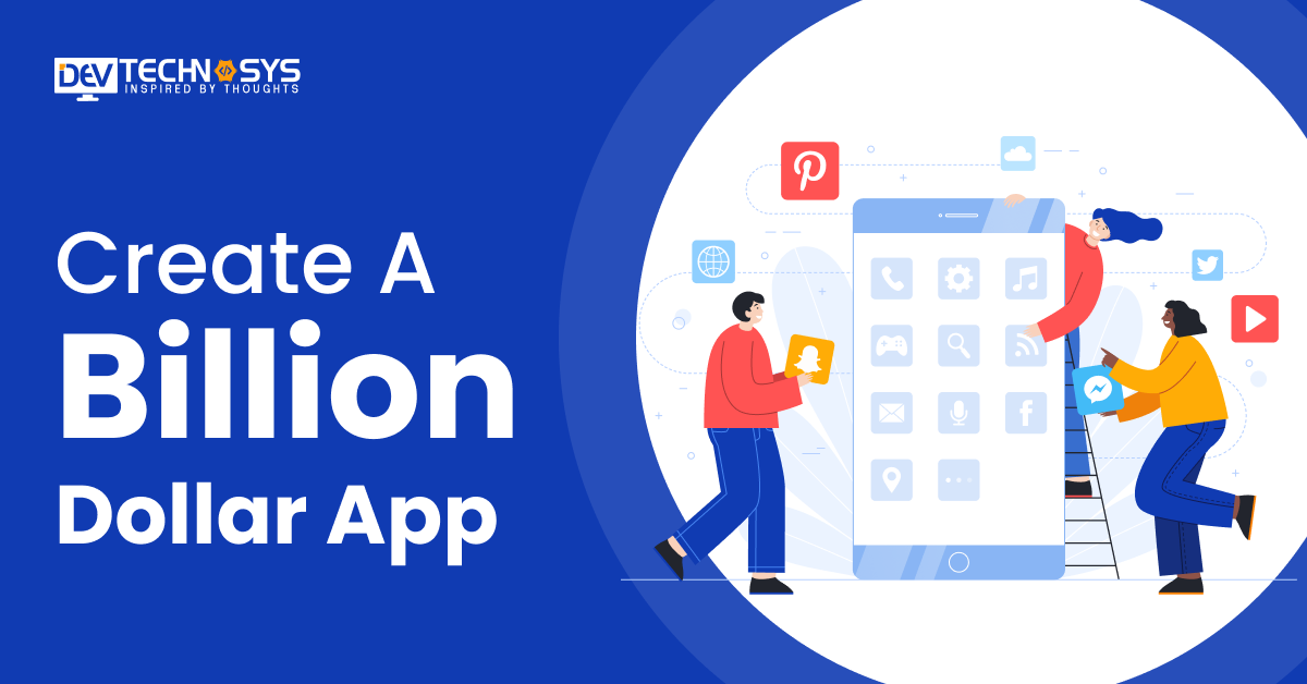 How to Create A Billion Dollar App Step-by-Step Guide!