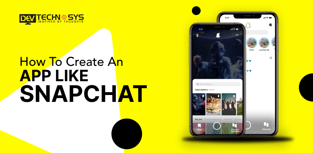 How to Create An App Like Snapchat