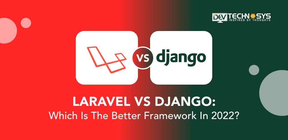 Laravel Vs Django: Which Is The Best Framework In 2024?