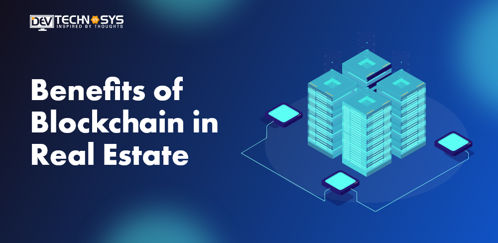Benefits of Blockchain in Real Estate Industry