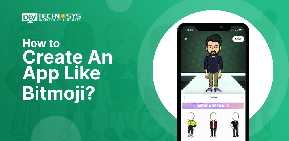 How To Create An App Like Bitmoji? A Few Simple Steps!