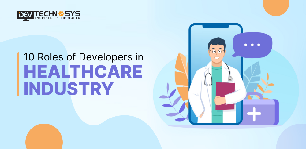 10 Roles of Developers in Healthcare Industry