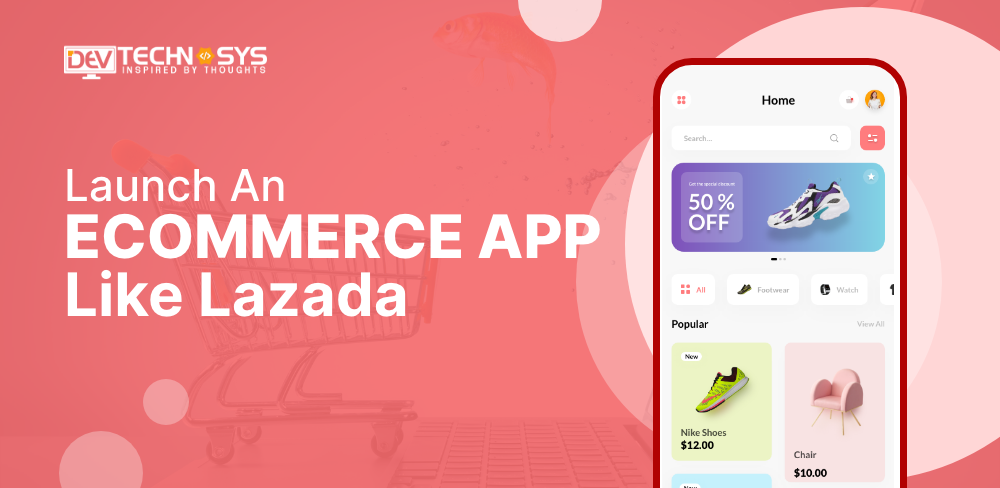 How To Launch An Ecommerce App Like Lazada