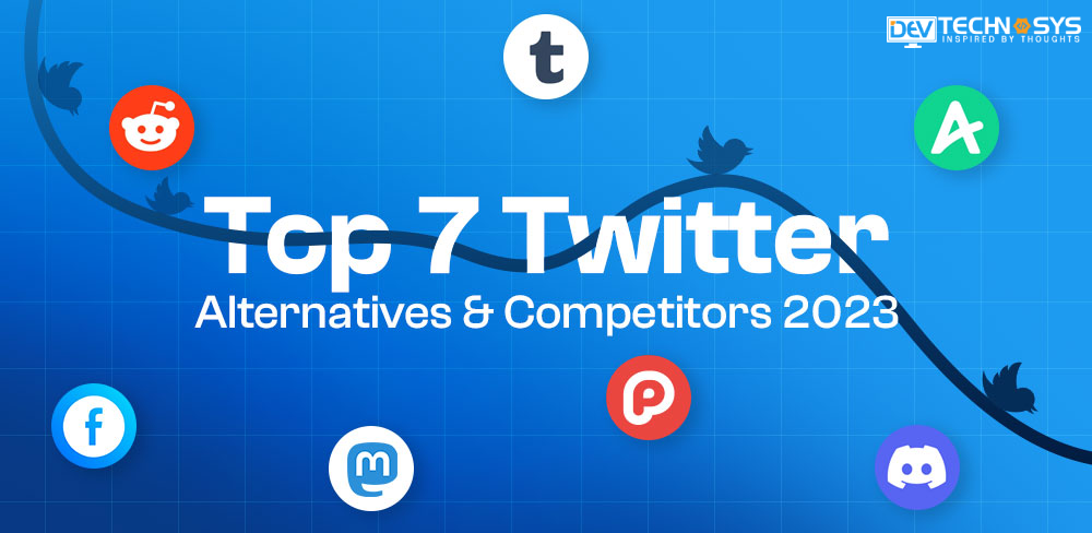 Platform like Twitter - Top 7 Alternative Social Media Platforms in ...