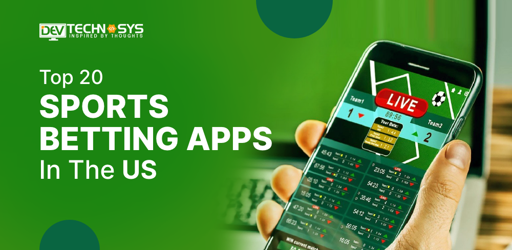 Top 20 Sports Betting Apps In The US 2023 