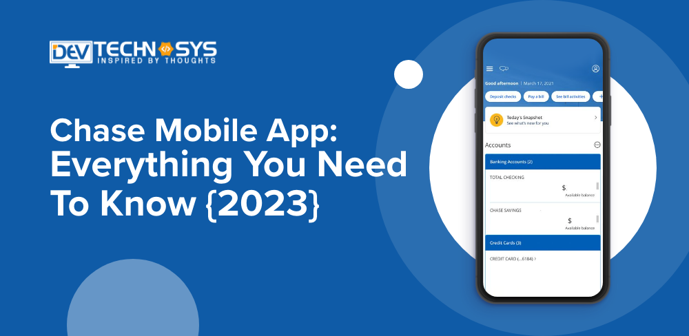 Chase Mobile App: Everything You Need To Know In {2023}