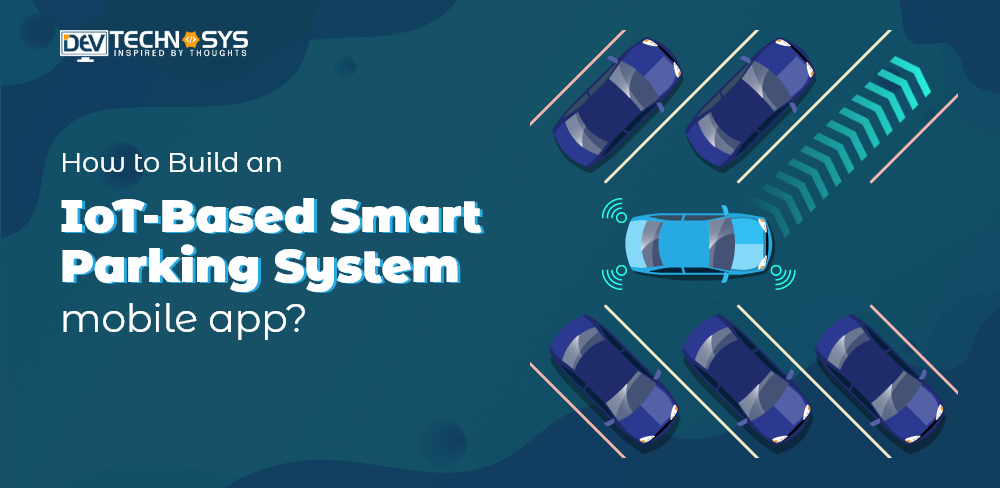 Build An IoT-Based Smart Parking System Mobile App