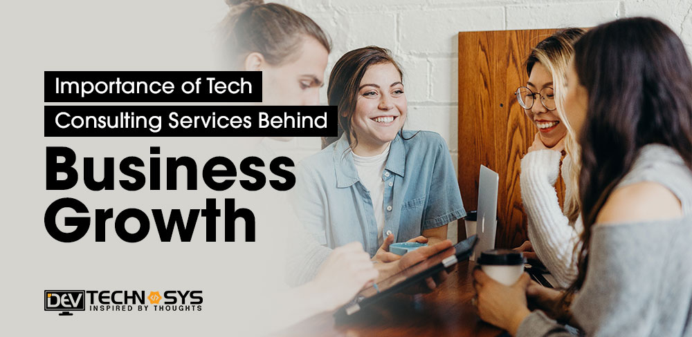 Importance of Tech Consulting Services For Business Growth