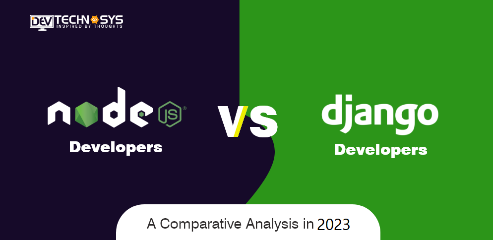 Node.js Vs Django : A Comparative Analysis in 2023
