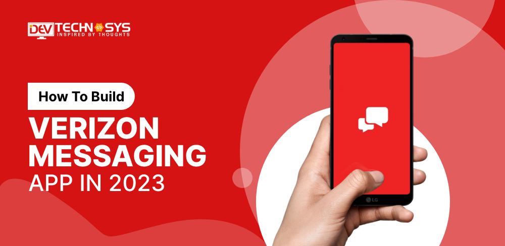How To Build Verizon Messaging App In 2023