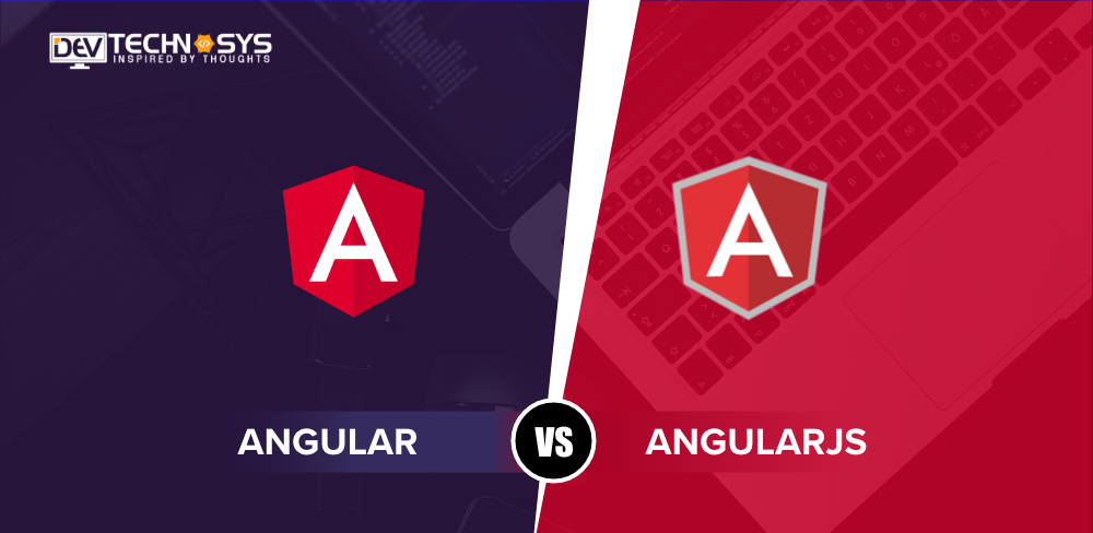 Angular vs AngularJS- Which is Best