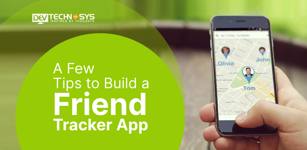 How To Build a Friend Tracker App?