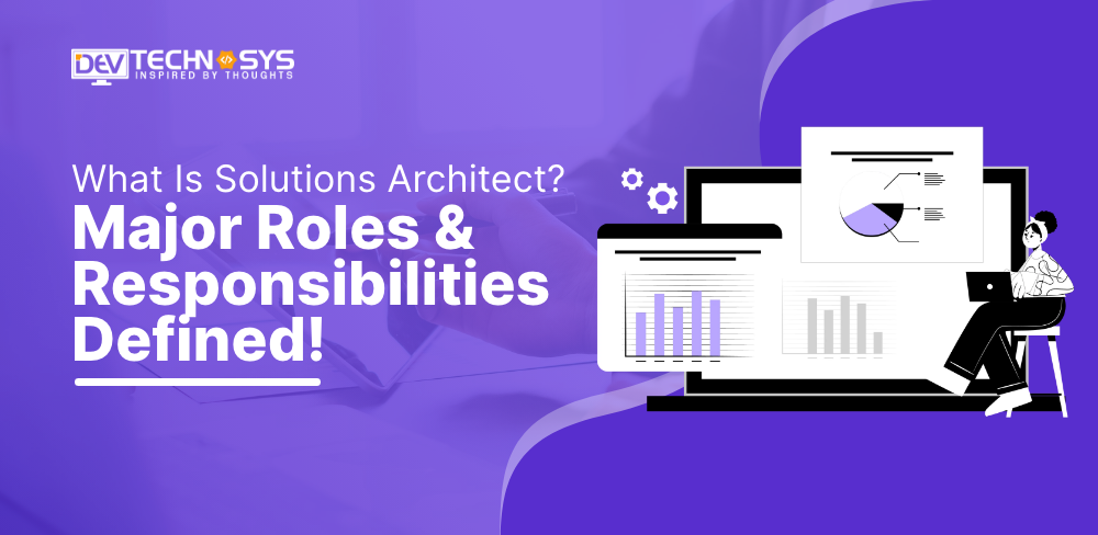 What Is Solutions Architect Roles And Responsibilities 2023 