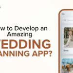 How to Develop a Wedding Planning App?