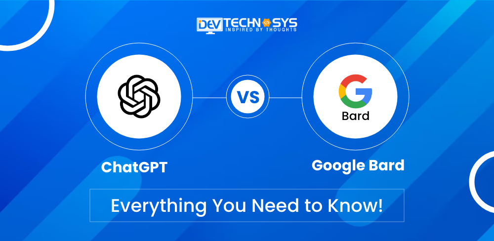 ChatGPT Vs Google Bard: Everything You Need to Know!