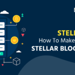 How to Build an App on Stellar Blockchain Dev Technosys