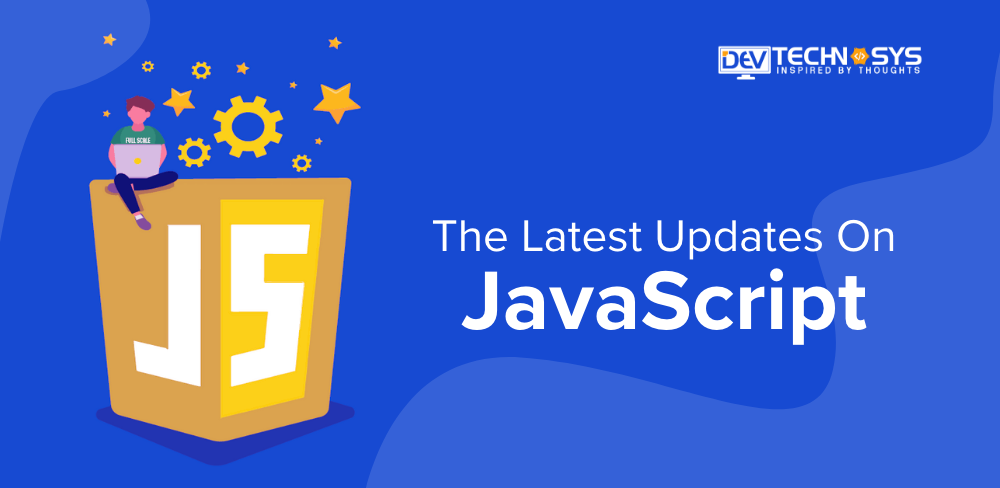 The Latest Updates On JavaScript - 2024