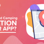 How to Build Camping Location Finder App For Hill Stations?