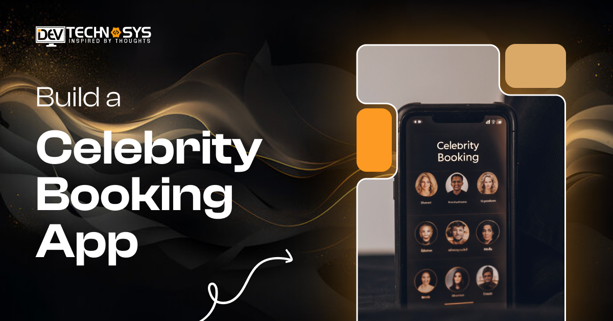 Steps to Build a Celebrity Booking App for Any Event