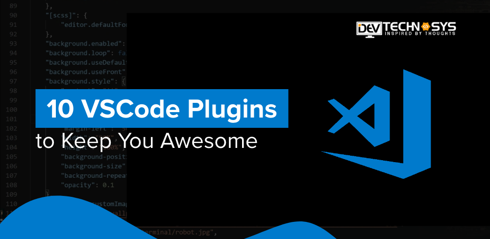 10 VSCode Plugins to Keep You Awesome in 2023