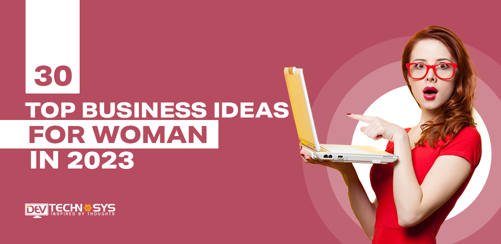Business Ideas For Women in 2023