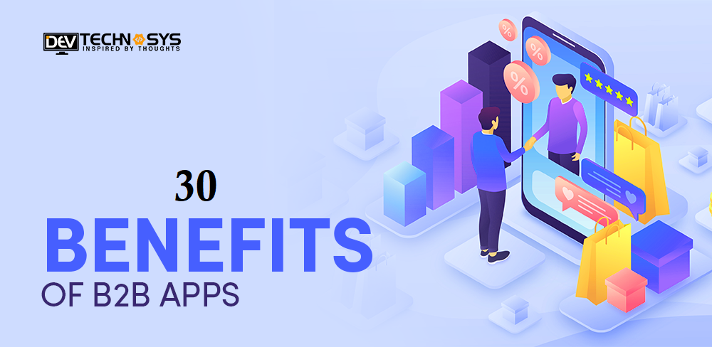 30 Benefits of B2B Apps for Businesses