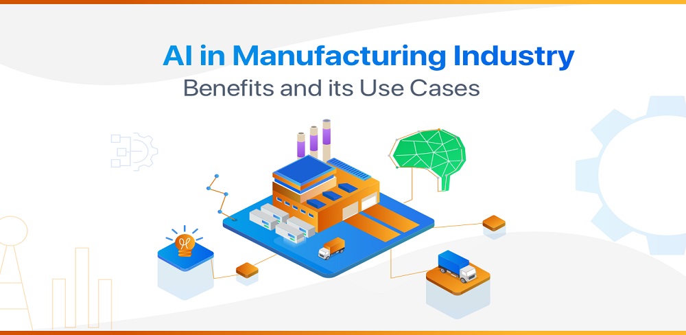 Benefits of AI in Manufacturing Industry