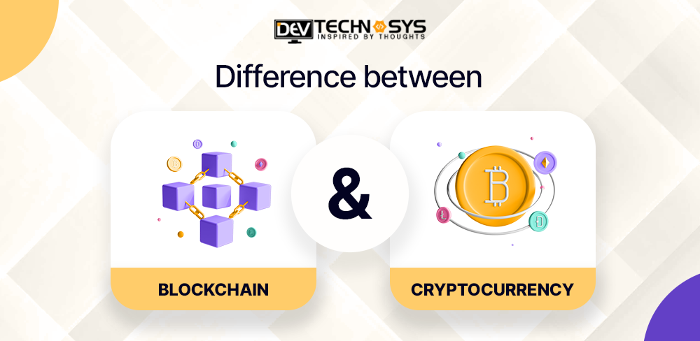 Difference Between Blockchain And Cryptocurrency in 2023