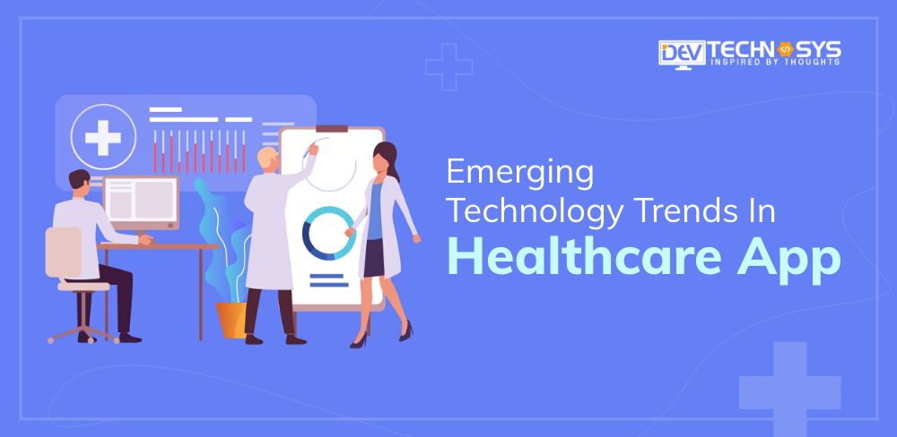 Emerging Technology Trends in Healthcare Industry