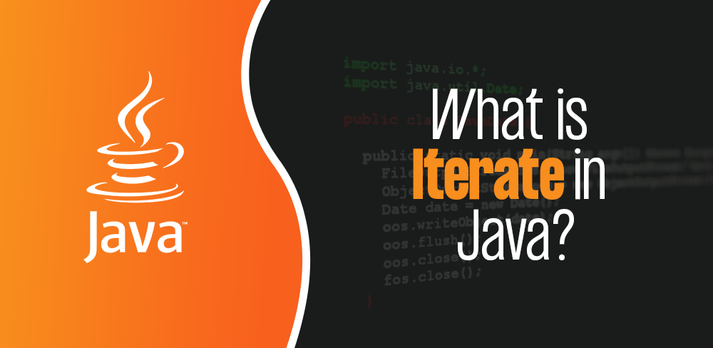 What Is Iterate In Java?
