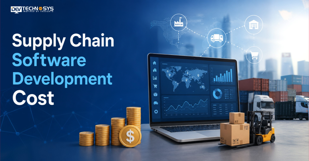 Supply Chain Software Development Cost: A Complete Guide