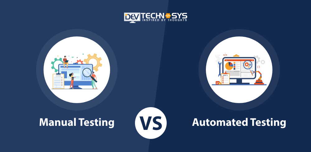 Manual Testing vs. Automated Testing: Which is More Efficient and Effective?