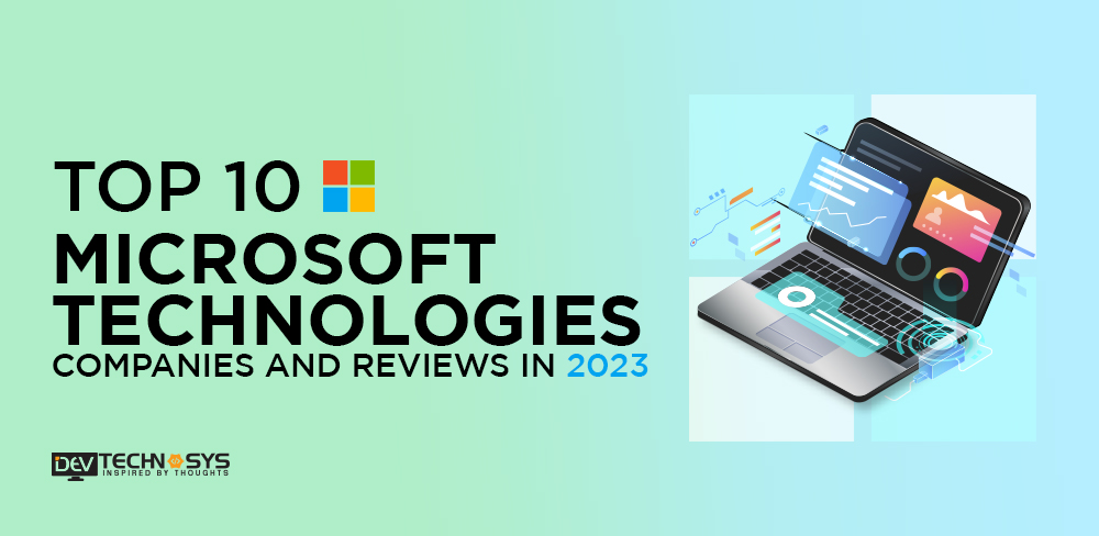 Top 10 Microsoft Technologies Companies and Reviews in 2023