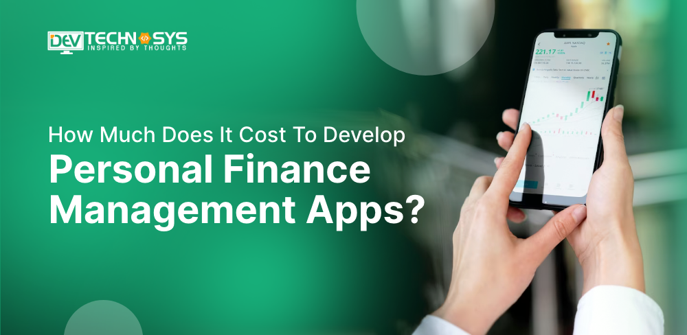 How Much Does it Cost to Develop Personal Finance Management Apps?