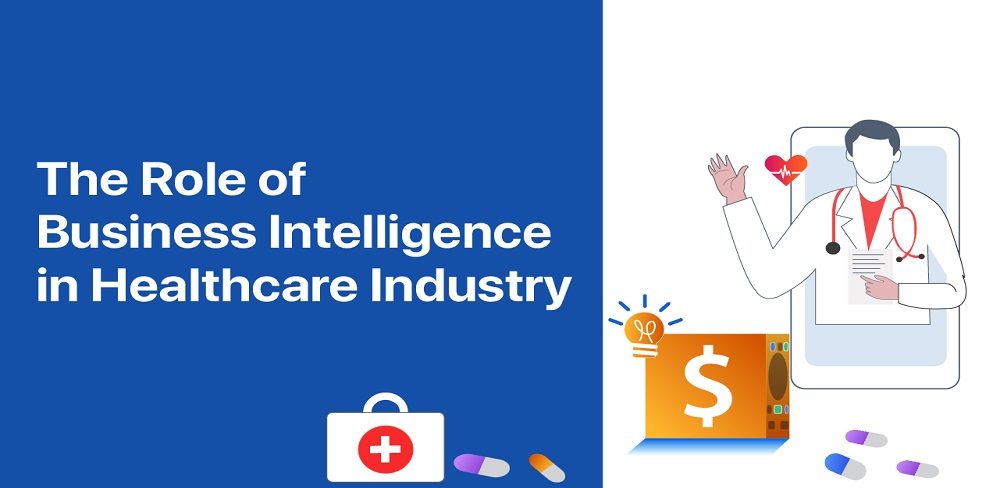 Everything You Need to Know About Business Intelligence in Healthcare Industry!