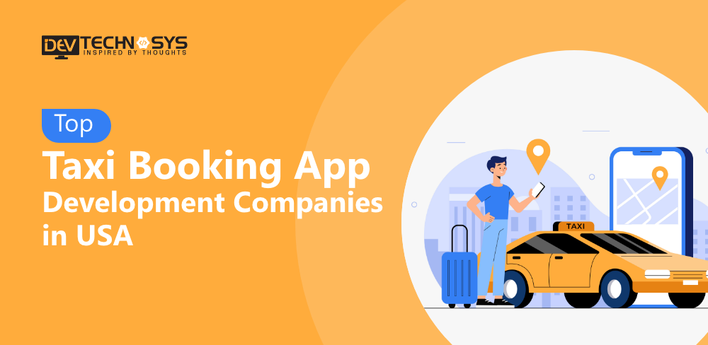 Top Taxi Booking App Development Companies in USA