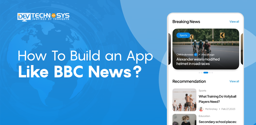 How To Develop an App Like BBC News?