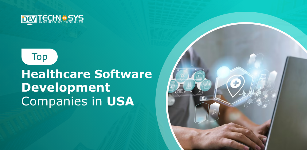 Top Healthcare Software Development Companies in USA