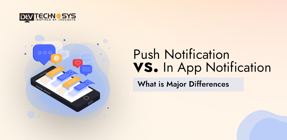 Push Notification vs In App Notification: What is Major Differences